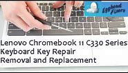 Lenovo Chromebook 11 C330 Series Keyboard Key Repair - Removal and Replacement