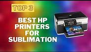 Top 3 Best HP Printers for Sublimation - Best HP Sublimation Printer in 2024