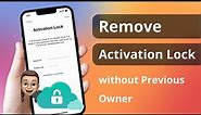 iPhone Locked to Previous Owner? (2024) Remove Activation Lock without Previous Owner