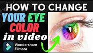 How to Change Your Eye Color in Video