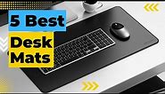 5 Best Desk Mats in 2023