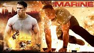 The Marine 2008 Movie || John Cena, Kelly Carlson, Robert Patrick || The Marine Movie Full Review HD