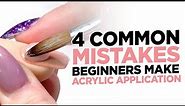 4 Common Mistakes Beginners Make with Acrylic Application