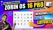 ZORIN OS 16 PRO New Features and Review | Best OS For Low End PC | Windows 11 Copied ?