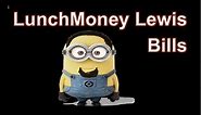 LunchMoney Lewis - Bills | Minion Style