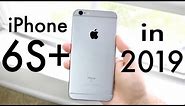 iPHONE 6S PLUS In 2019! (Still Worth It?) (Review)