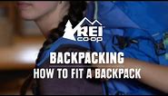How to Fit a Backpacking Pack || REI