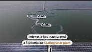 Indonesia launches $108 million floating solar plant