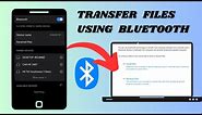 How to Transfer Files From Phone to Laptop via Bluetooth (Android & Windows 10)