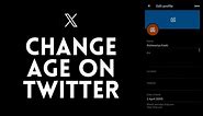 How to Change Age on X (2024) | Change Age on Twitter