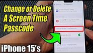 iPhone 15/15 Pro Max: How to Change or Delete A Screen Time Passcode