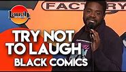 Try Not To Laugh | Black Comics | Laugh Factory Stand Up Comedy