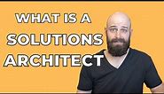 What is a Solutions Architect? | SA Role Explained