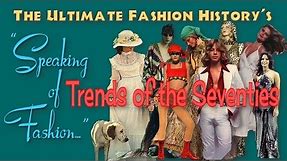 SPEAKING of FASHION: Trends of the Seventies