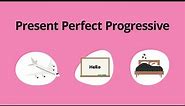 Present Perfect Progressive – Grammar & Verb Tenses