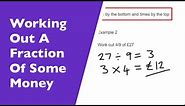 How To Find A Fraction Of Some Money (Fraction Of Dollars, Fraction Of Pounds).
