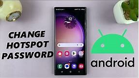 How To Change Hotspot Password On Android (Samsung Galaxy)