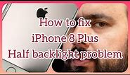how to fix iPhone 8 plus screen backlight, half backlight solution@Iphoneglob