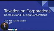 TAX: Taxation on Corporations Domestic and Foreign Corporations (TRAIN LAW)