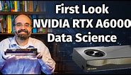 NVIDIA RTX A6000 First Look for Data Science 48GB Ampere GPU
