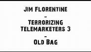 Jim Florentine - Old Bag (Prank Calls)