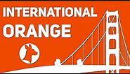 International Orange: The Colour of the Golden Gate Bridge