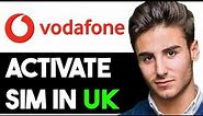 HOW TO ACTIVATE VODAFONE SIM CARD IN UK 2024! (FULL GUIDE)
