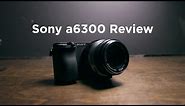 Sony a6300 Video Review
