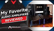 My Favorite Audio Amplifiers Reviewed