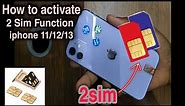 How to Activate 2 sim Function on iphone 11 , iphone 12 , iphone 13 .. Iphone Duo Sim Function 2023
