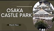 OSAKA CASTLE PARK