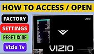 HOW TO ACCESS VIZIO TV SETTINGS, VIZIO TV FACTORY RESET