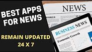 Best apps for daily news update | Download these apps & remain 24 X 7 updated