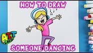 How to Draw SOMEONE DANCING