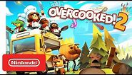 Overcooked! 2 - Launch Trailer - Nintendo Switch