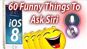 60 Funny Things To Ask Siri Part 3 With iOS 8