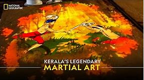 Kerala's Legendary Martial Art | It Happens Only in India | National Geographic
