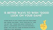 15 Better Ways to Wish "Good Luck on Your Game"