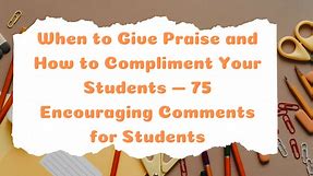 75 Compliments for Students from Teachers — Positive Feedback