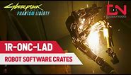 Where to Find 1R-ONC-LAD's Robot Crates in Cyberpunk 2077 Phantom Liberty