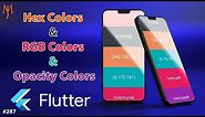 Flutter Tutorial - How To Use Hex Color Codes & RGB Colors & Transparent Colors