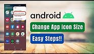 How to Change App Icon Size for Your Android Device !