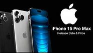 iPhone 15 Pro Max Release Date and Price – 8K VIDEO IS FINALLY COMING!