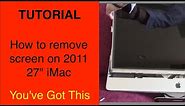 Tutorial How to remove screen on 2011 iMac 27"