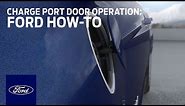 Charge Port Door Operation | Ford How-To | Ford