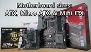 Beginners guide to motherboards: What's the difference between Mini ITX, Micro ATX and ATX?