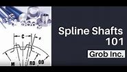 Spline Shafts 101 — All You Need to Know