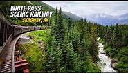 White Pass Scenic Railway Excursion Guide | Skagway, Alaska 4K