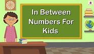 In Between Numbers | Mathematics Grade 1 | Periwinkle