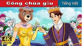 Công chúa gấu | The Bear Princess in Vietnam | @VietnameseFairyTales